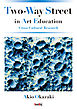 Two-Way Street in Art Education: Cross-Cultural Research