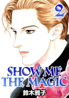 SHOW ME THE MAGIC